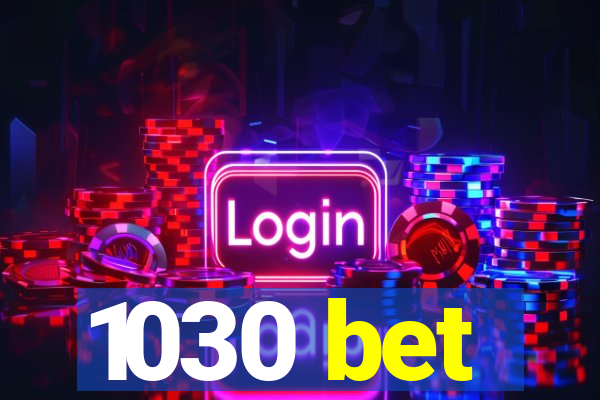 1030 bet